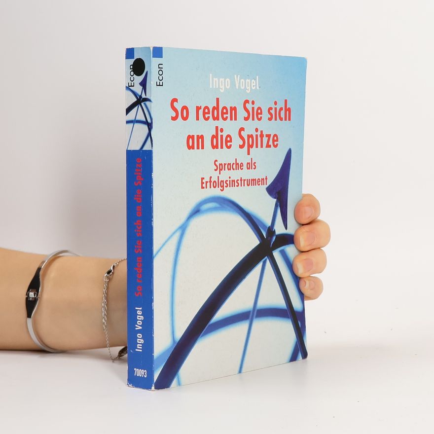 Ingo Vogel So reden Sie sich an die Spitze