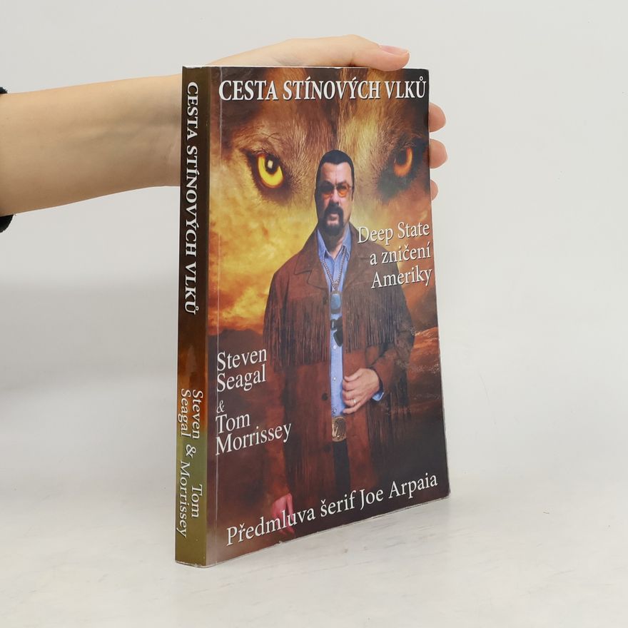 Tom Morrissey Cesta stínových vlků : Deep State a zničení Ameriky