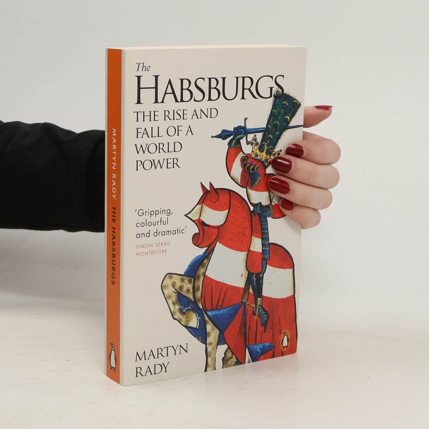 Martyn Rady The Habsburgs