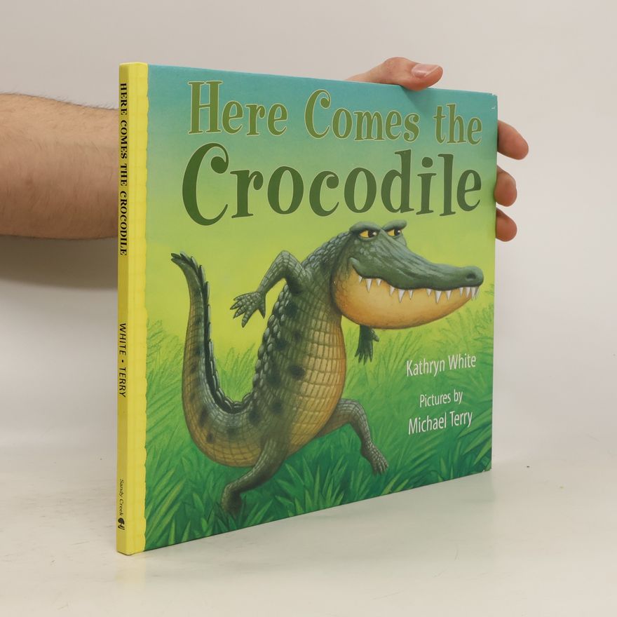 Kathryn White Here Comes the Crocodile