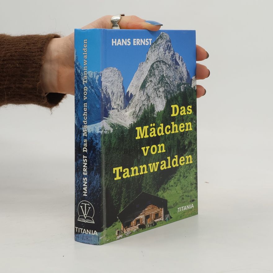 Hans Ernst Das Mädchen von Tannwalden