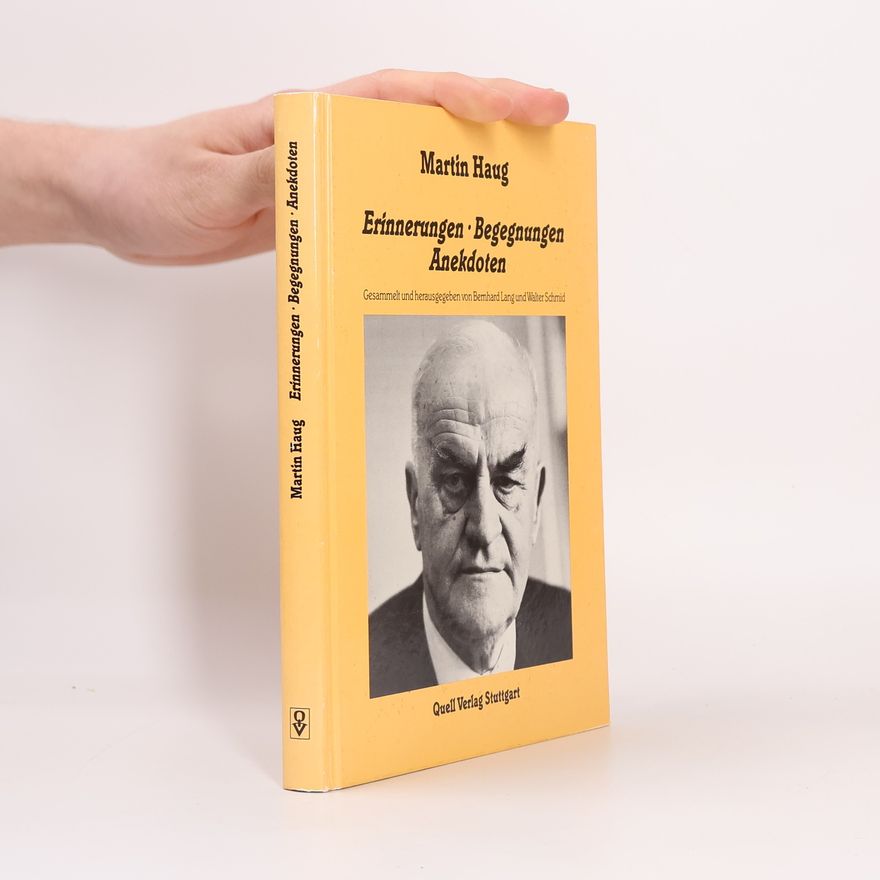 Martin Haug Erinnerungen, Begegnungen, Anekdoten