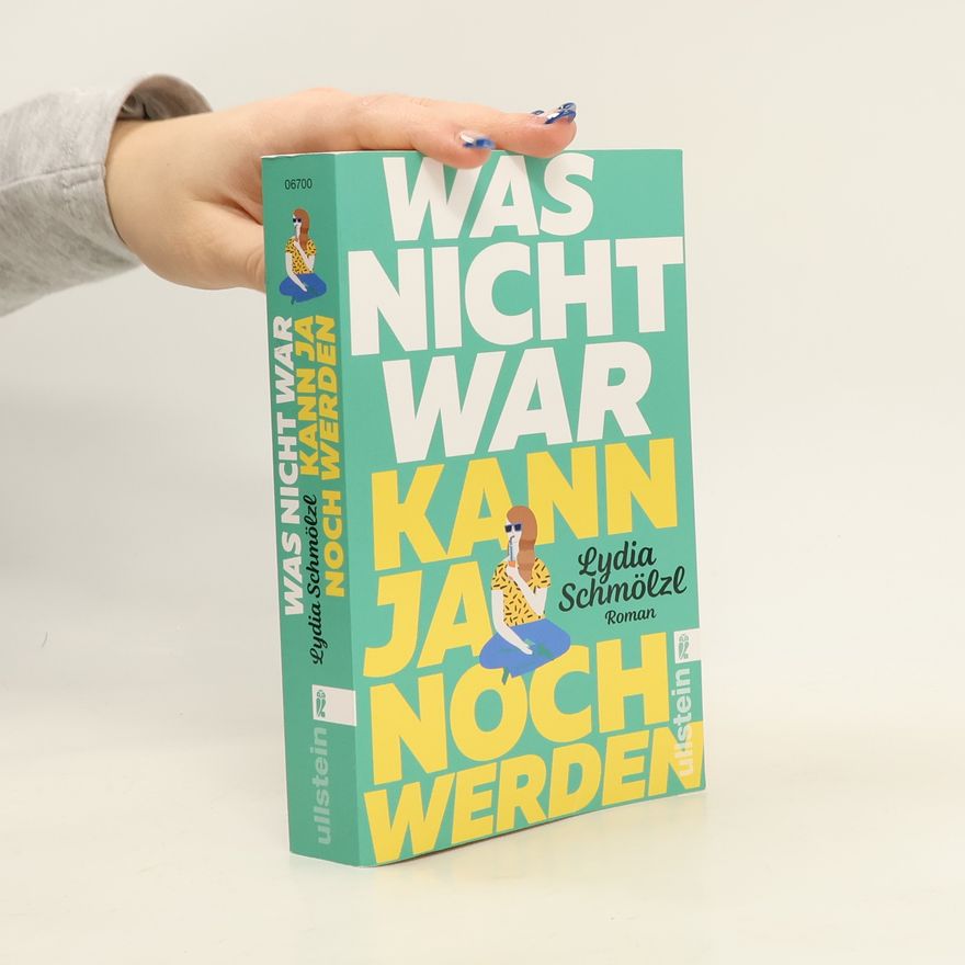 Lydia Schmölzl Was nicht war, kann ja noch werden