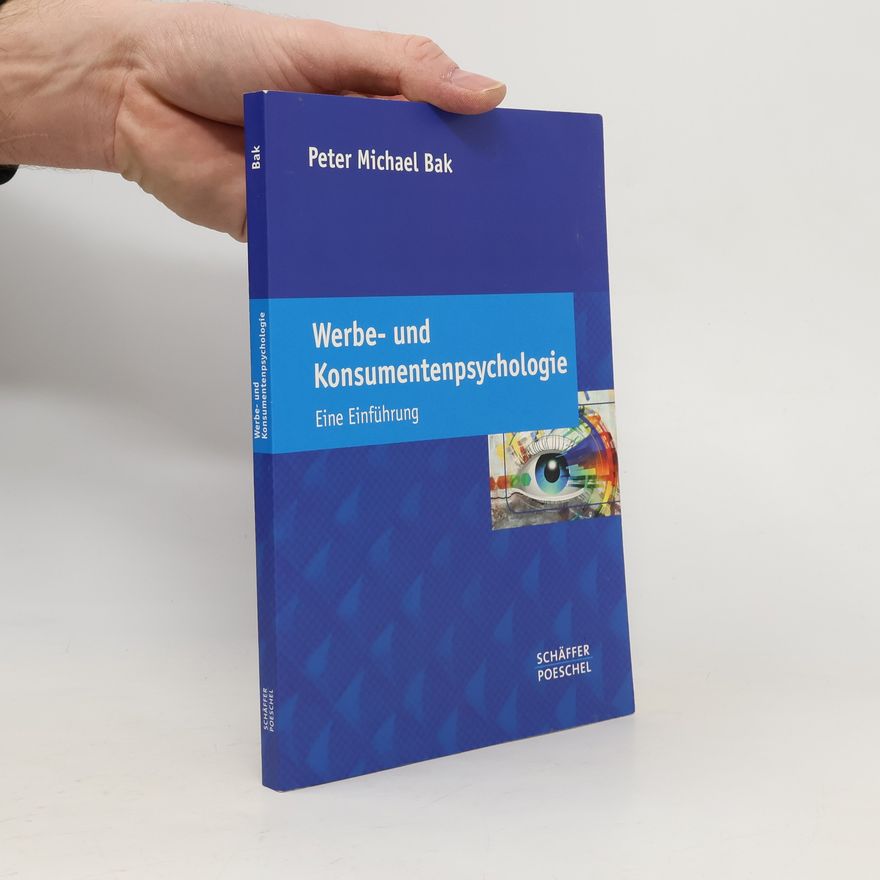 Peter Michael Bak Werbe- und Konsumentenpsychologie