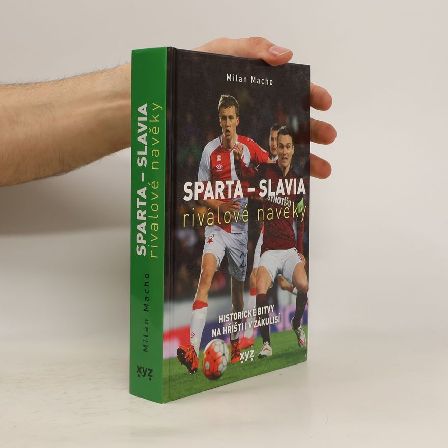 Milan Macho Sparta - Slavia : rivalové navěky