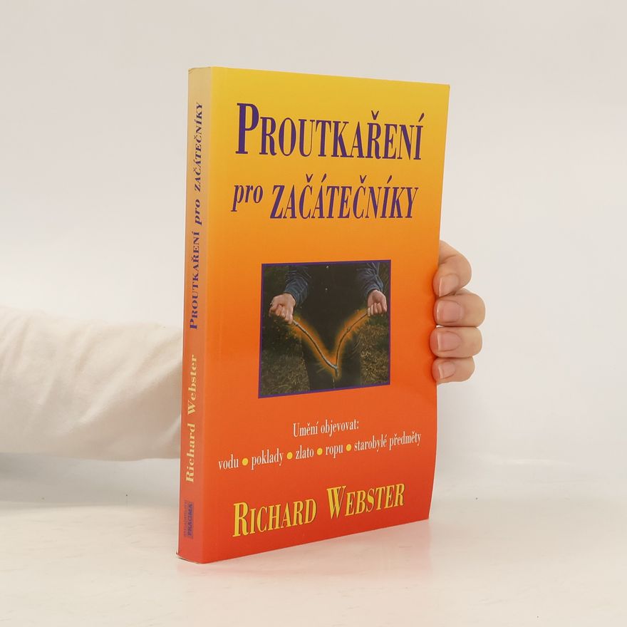 Richard Webster Proutkaření pro začátečníky
