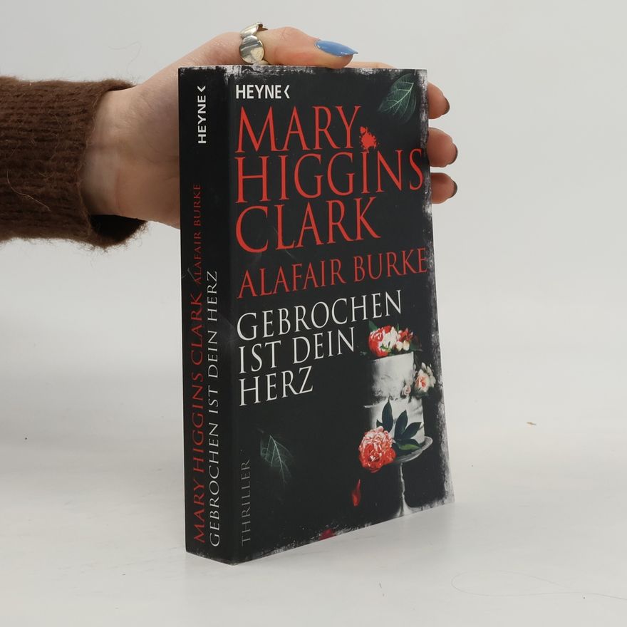 Mary Higgins Clark Gebrochen ist dein Herz