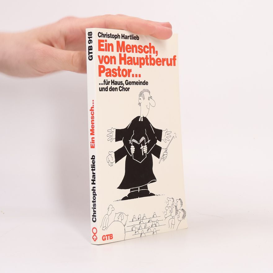 Christoph Hartlieb Ein Mensch, von Hauptberuf Pastor ...