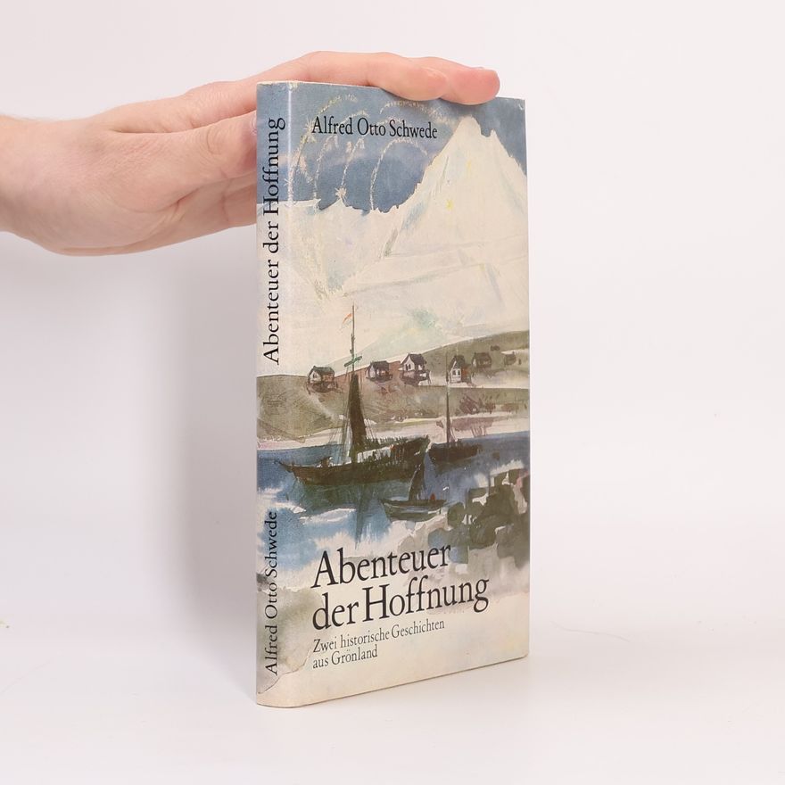 Alfred Otto Schwede Abenteuer der Hoffnung