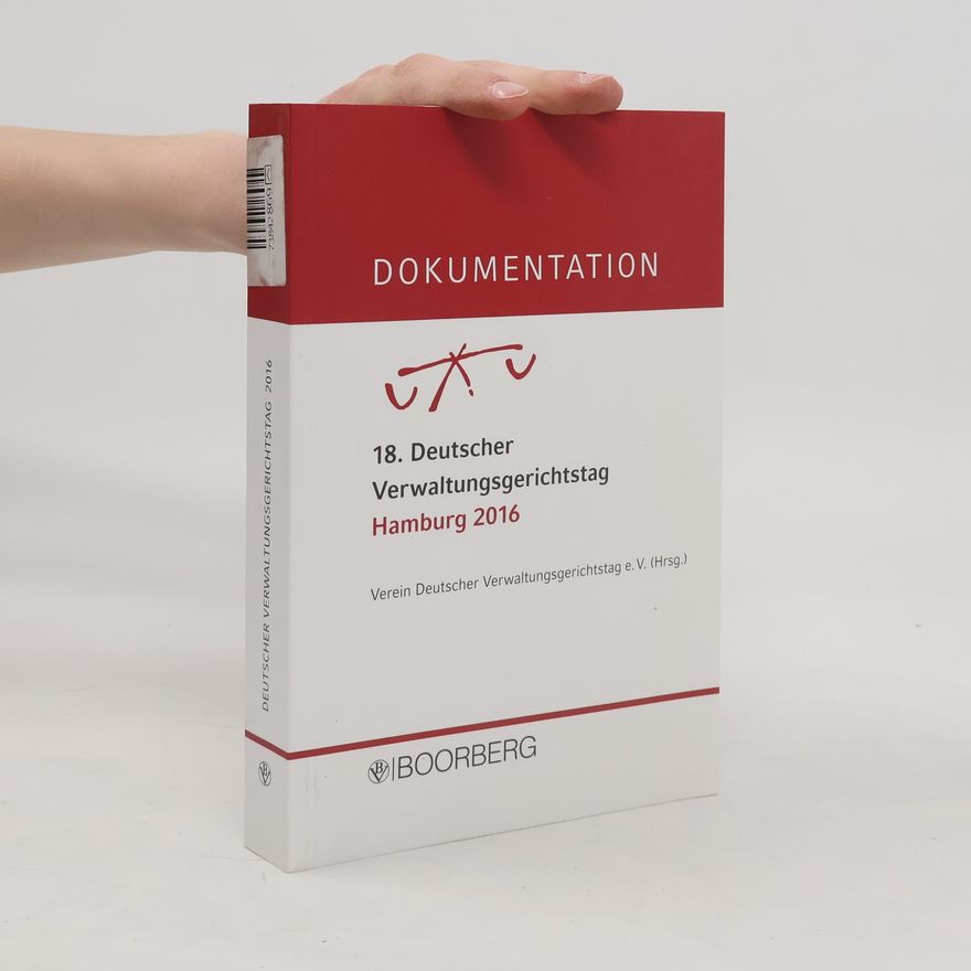 Verein Deutscher Verwaltungsgerichtstag e. V. Dokumentation 18. Deutscher Verwaltungsgerichtstag Hamburg 2016
