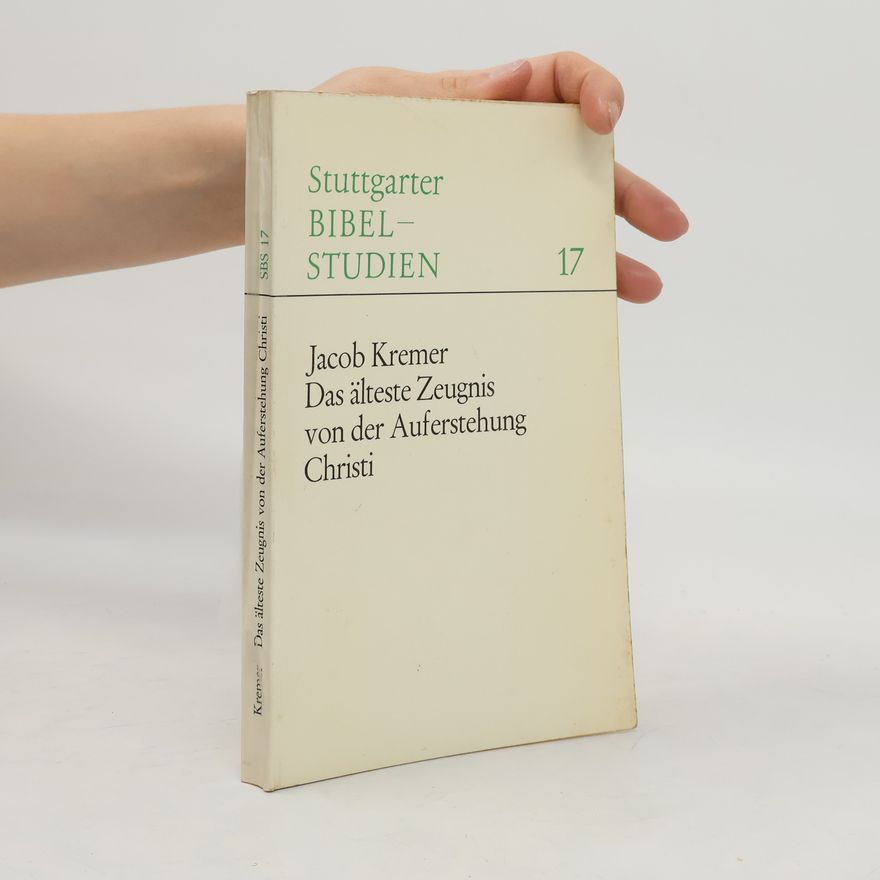Jacob Kremer Stuttgarter Bibel-Studien 17. Das älteste Zeugnis von der Auferstehung Christi