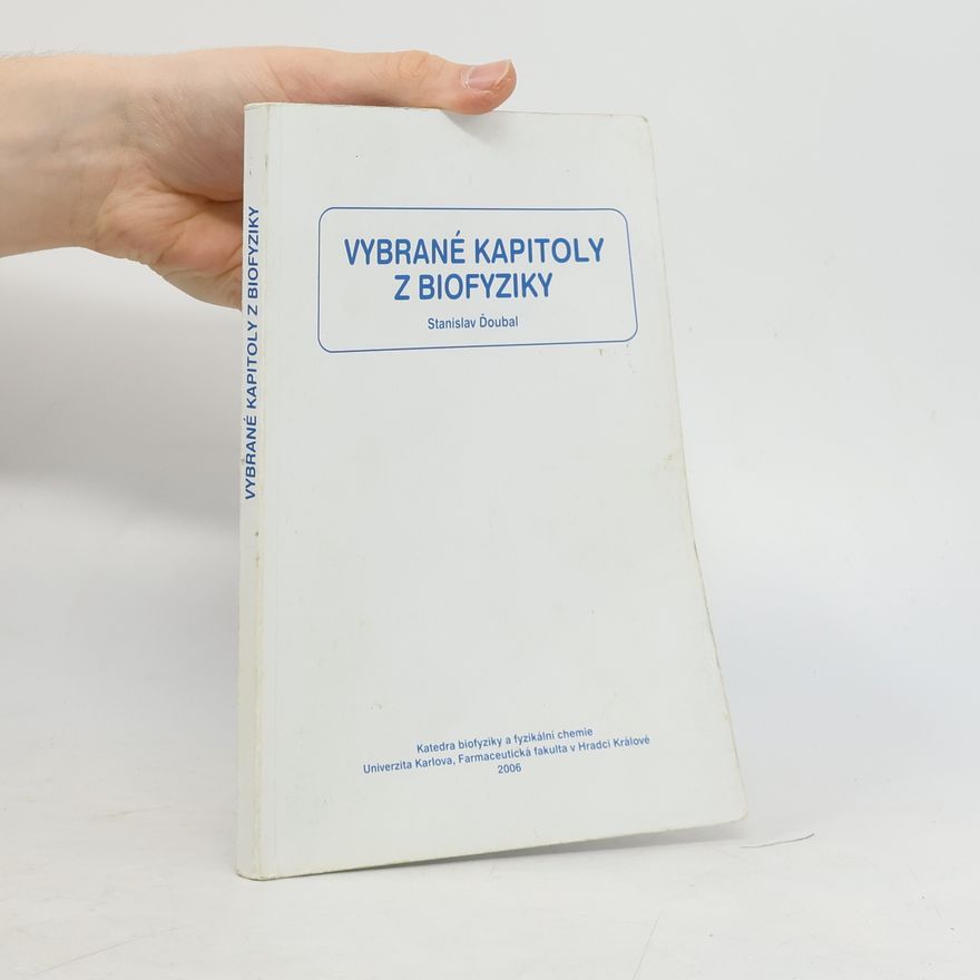 Stanislav Ďoubal Vybrané kapitoly z biofyziky