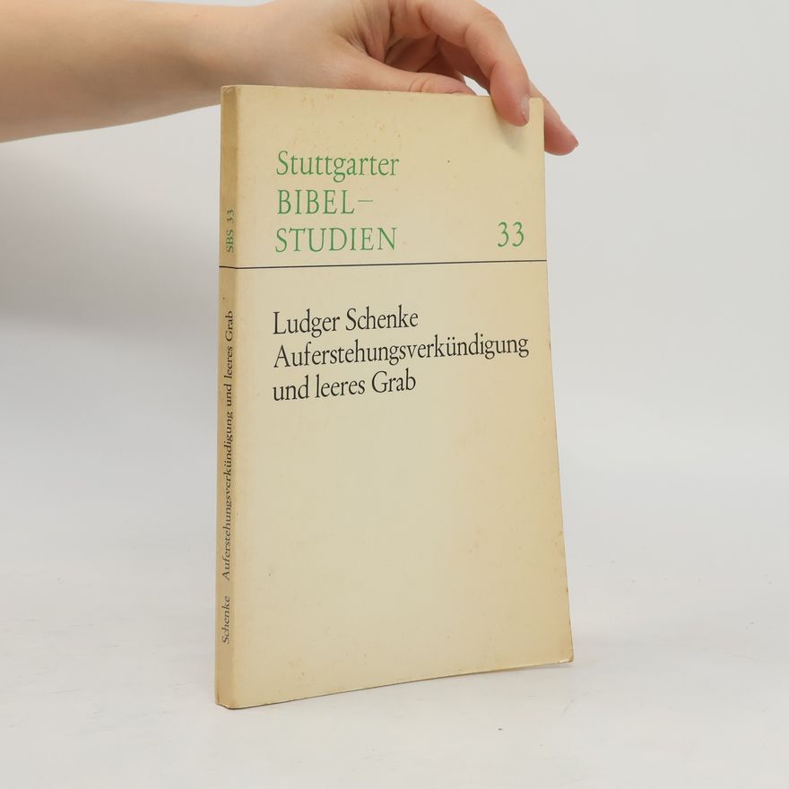 Ludger Schenke Auferstehungsverkündigung und leeres Grab