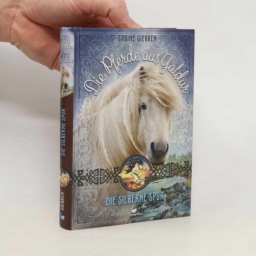 Sabine Giebken Die Pferde aus Galdur - Die silberne Spur