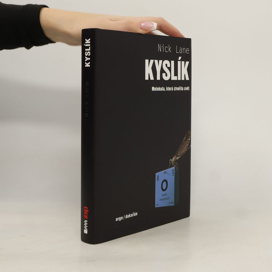 Nick Lane Kyslík : molekula, která stvořila svět