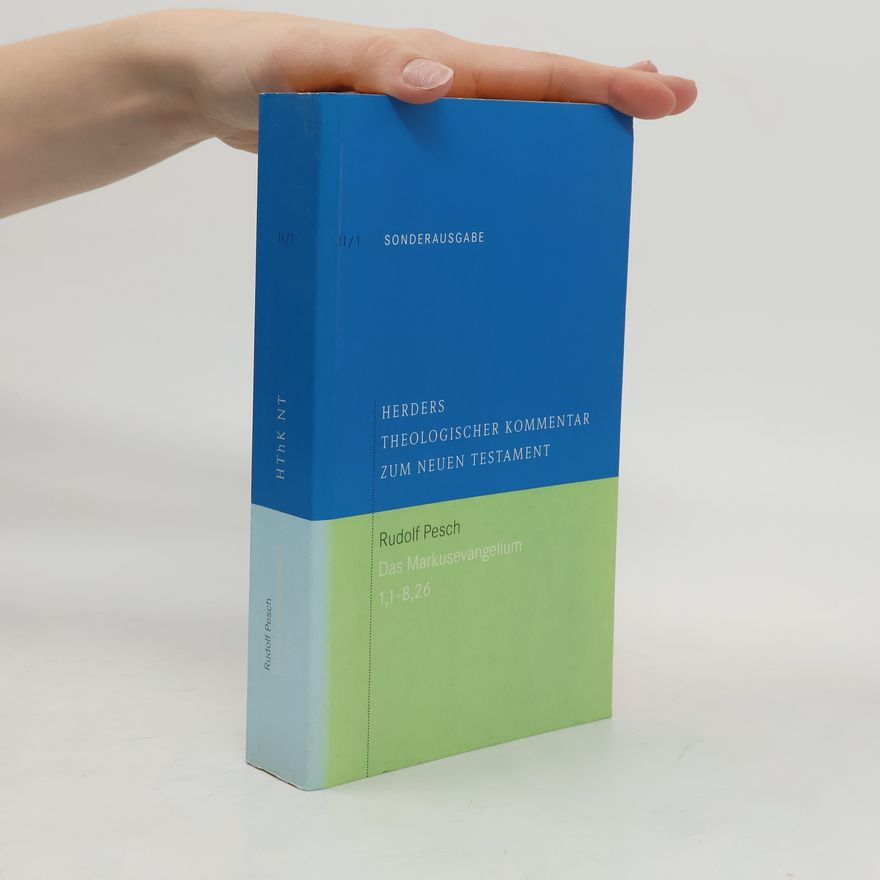 Rudolf Pesch Herders theologischer Kommentar zum Neuen Testamemt II/1: Das Markusevangelium 1,1-8,26