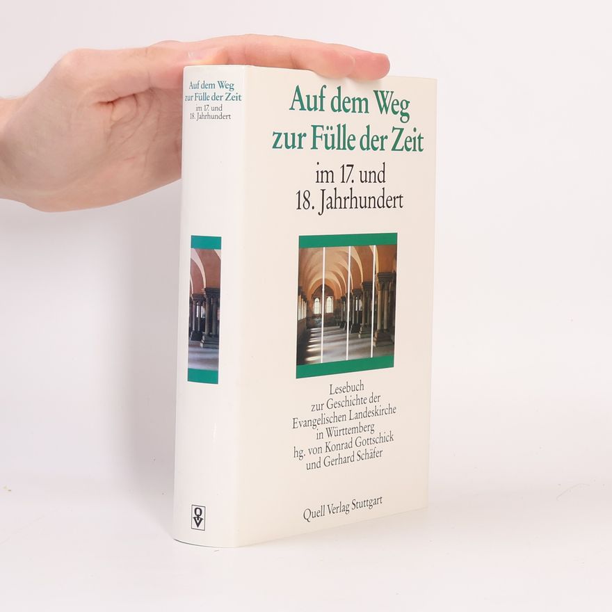 Konrad Gottschick Auf dem Weg zur Fülle der Zeit im 17. und 18. Jahrhundert
