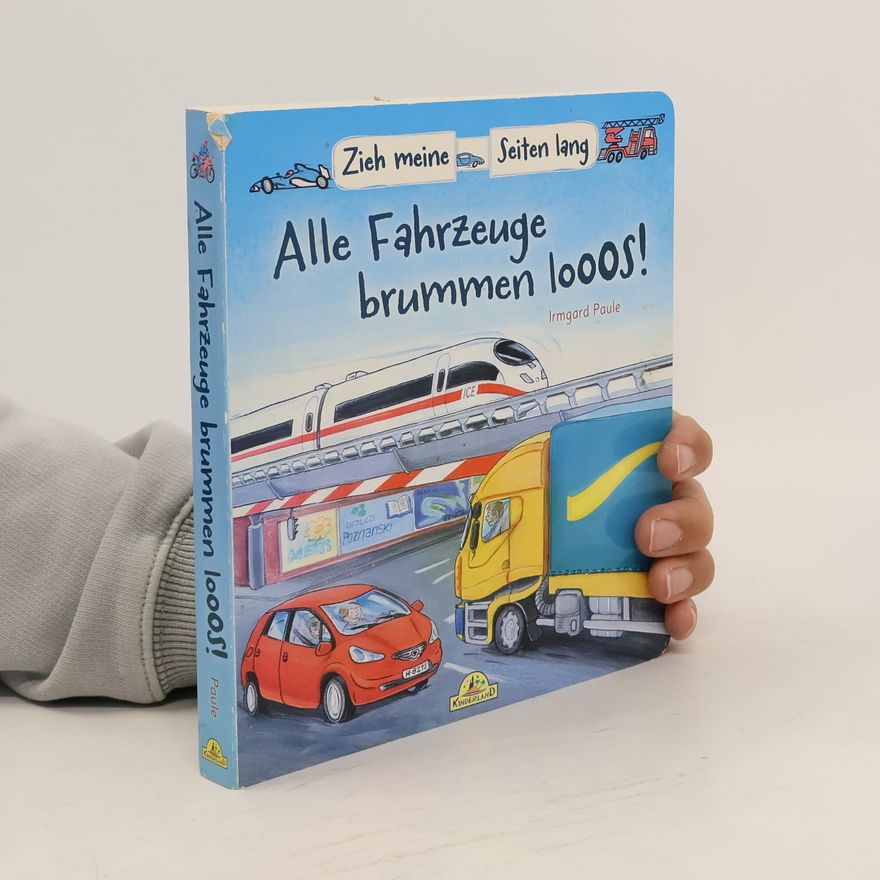 Irmgard Paule Alle Fahrzeuge brummen looos!