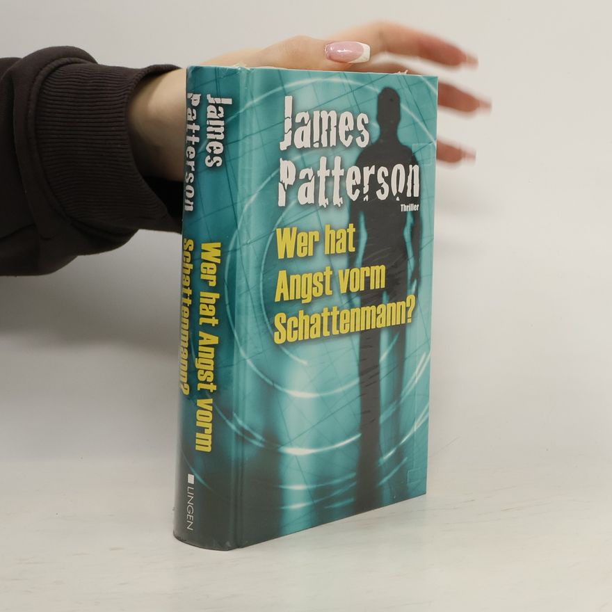 James Patterson Wer hat Angst vorm Schattenmann?