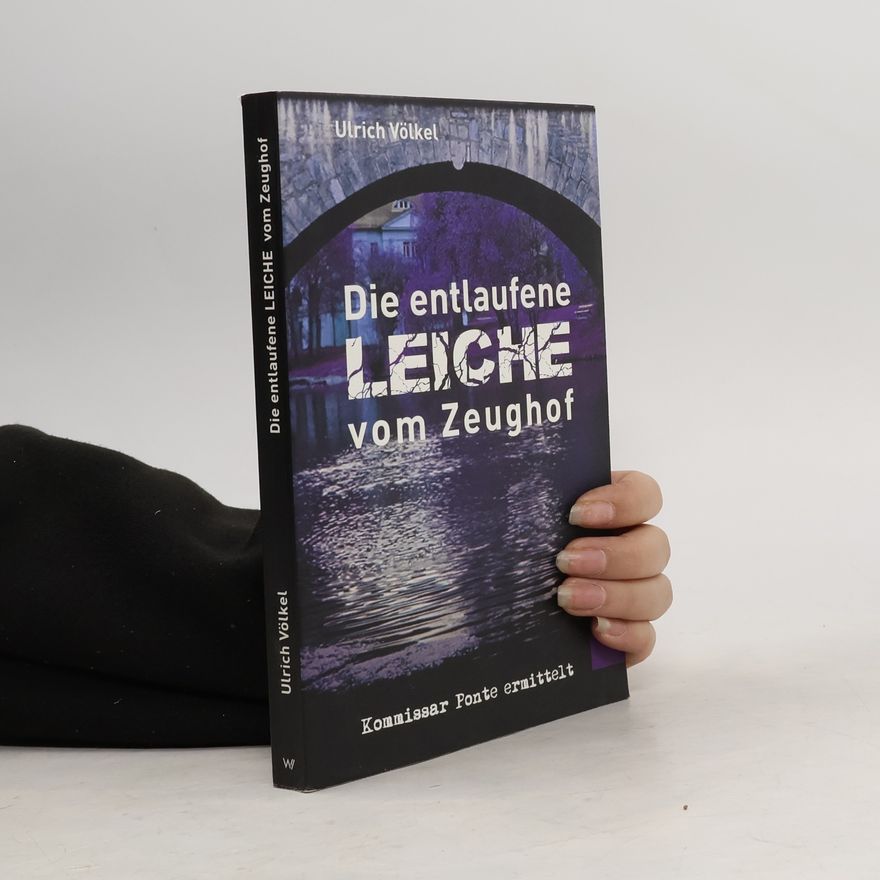 Ulrich Völkel Die entlaufene Leiche vom Zeughof
