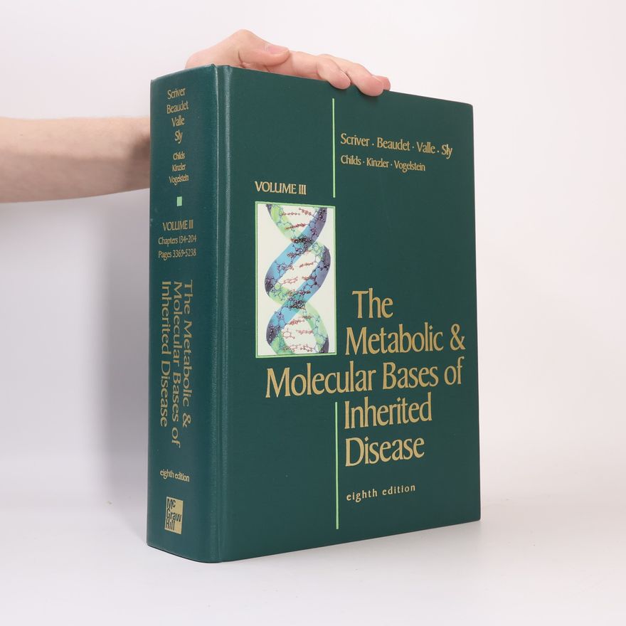 Barton Childs The Metabolic and Molecular Bases of Inherited Disease. Volume III