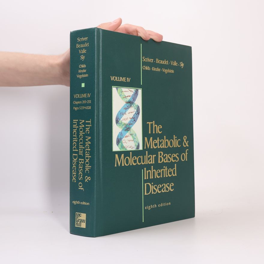 Vogelstein The Metabolic & Molecular Bases of Inherited Disease, Volume IV, Chapters 205-255, Pages 5239-6338 - Eighth Edition