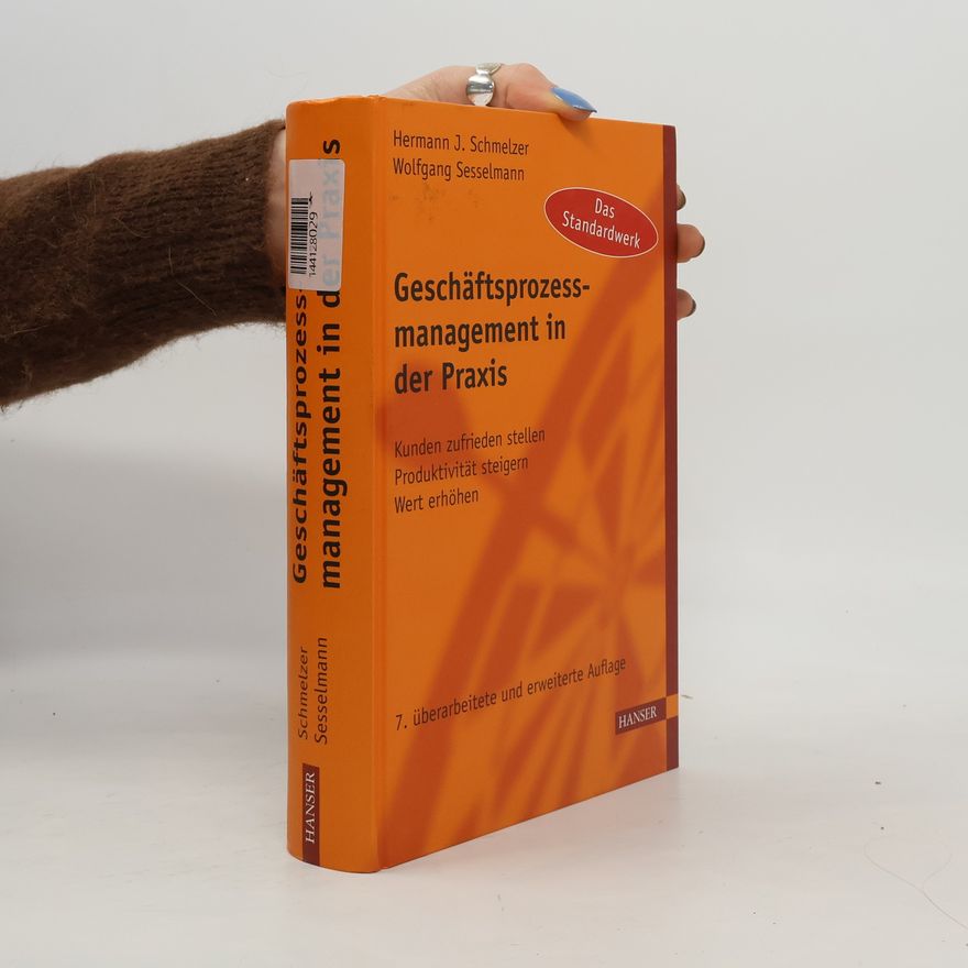 Hermann J. Schmelzer Geschäftsprozessmanagement in der Praxis