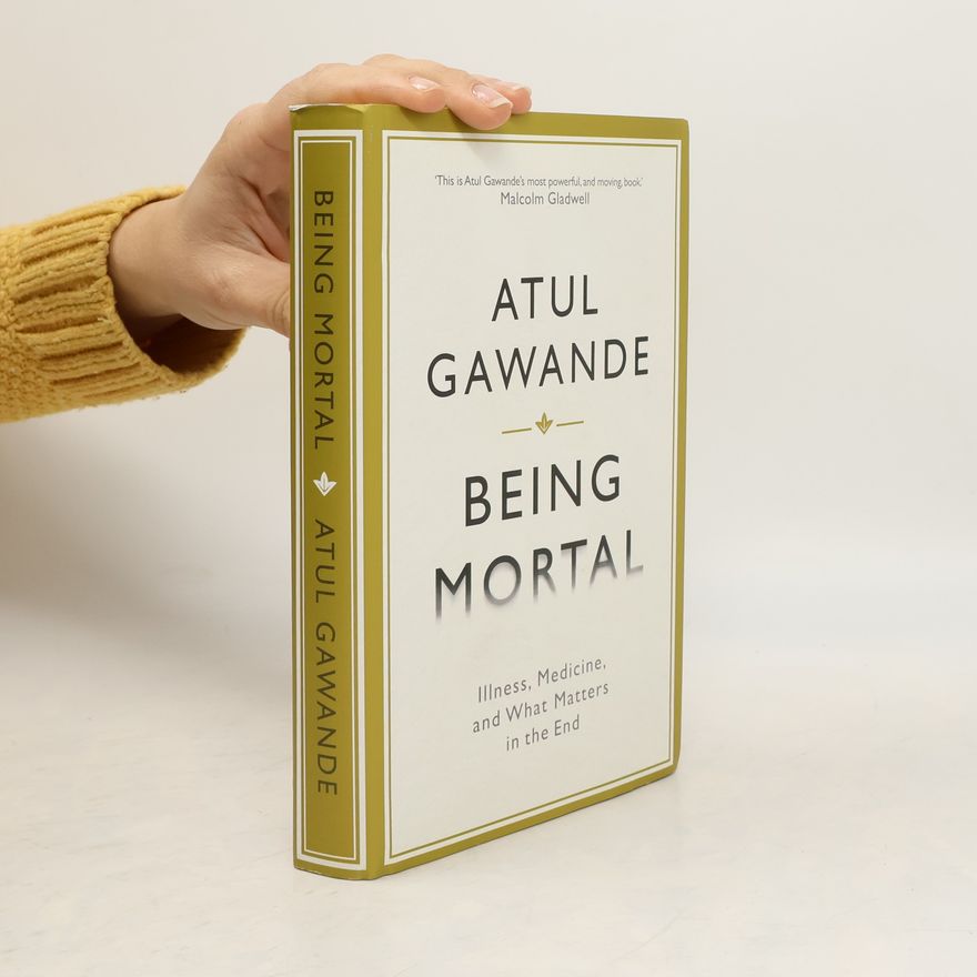 Atul Gawande Being Mortal