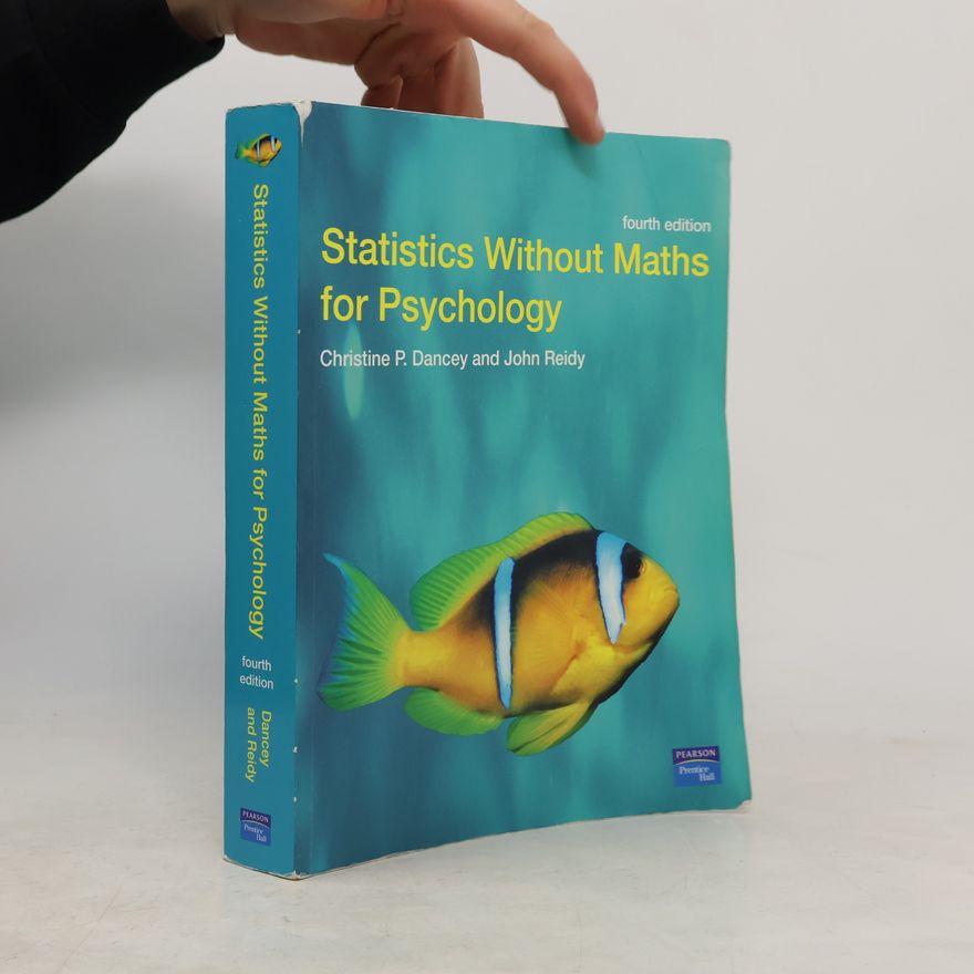Christine P. Dancey Statistics Without Maths for Psychology