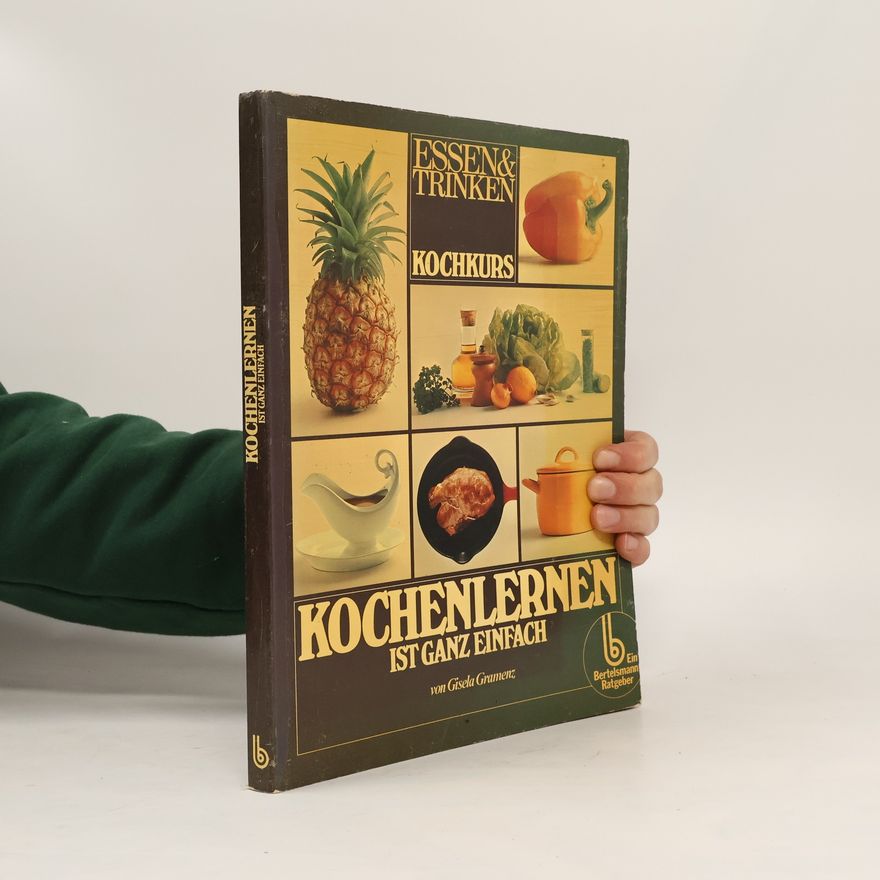 Gisela Gramenz Essen & Trinken Kochkurs: Kochen Lernen ist ganz einfach