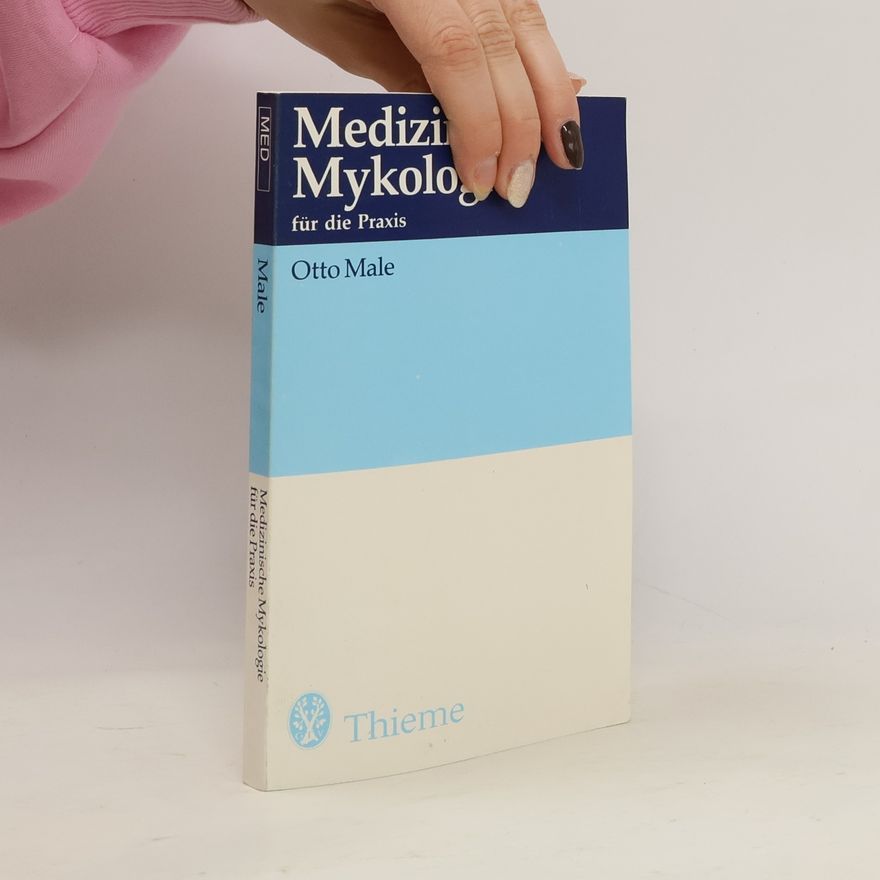 Otto Male Medizinische Mykologie für die Praxis