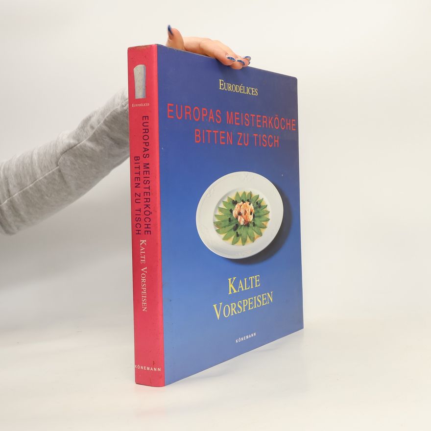 Autorenkollektiv Europas Meisterköche Bitten zu Tisch - Kalte Vorspeisen