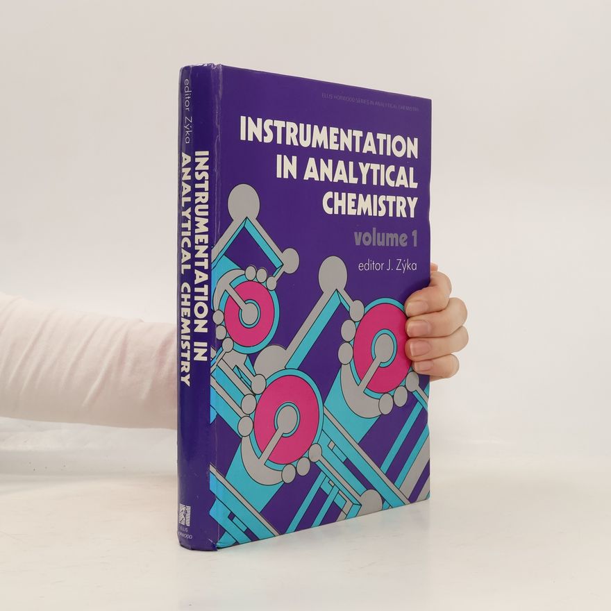 Jaroslav Zýka Instrumentation in Analytical Chemistry