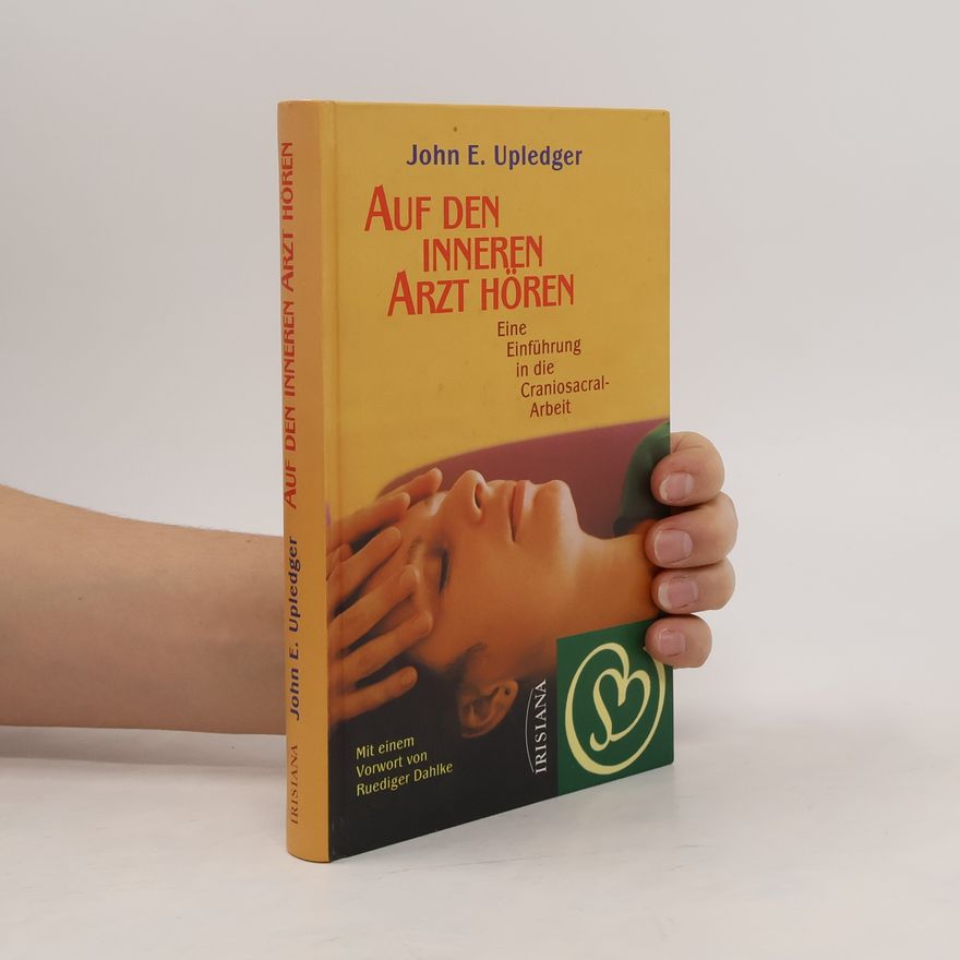 John E. Upledger Auf den inneren Arzt hören