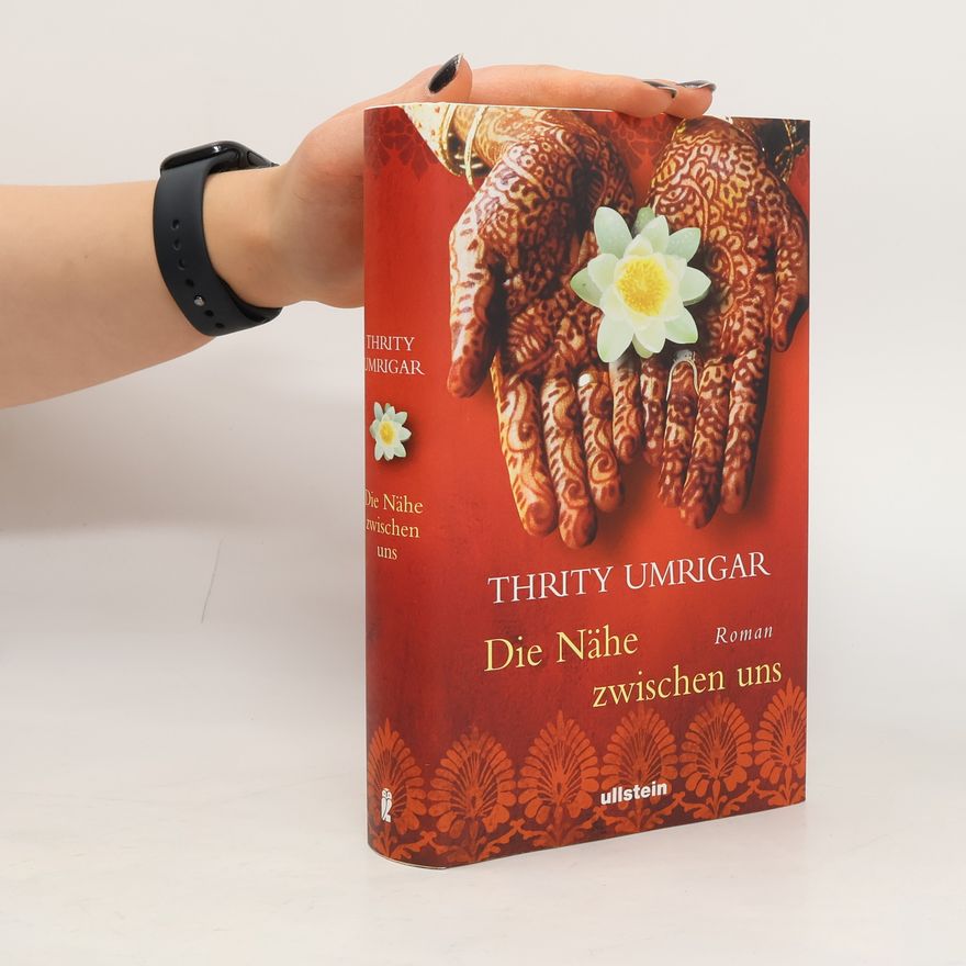 Thrity Umrigar Die Nähe zwischen uns