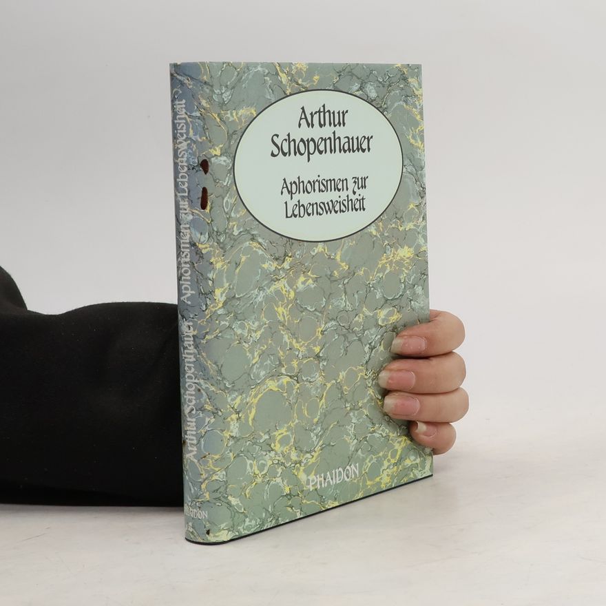 Arthur Schopenhauer Aphorismen zur Lebensweisheit