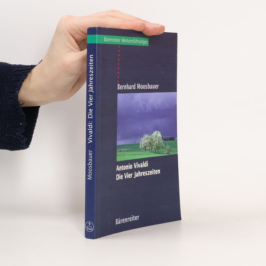 Bernhard Moosbauer Bärenreiter Werkeinführungen: Antonio Vivaldi - Die vier Jahreszeiten