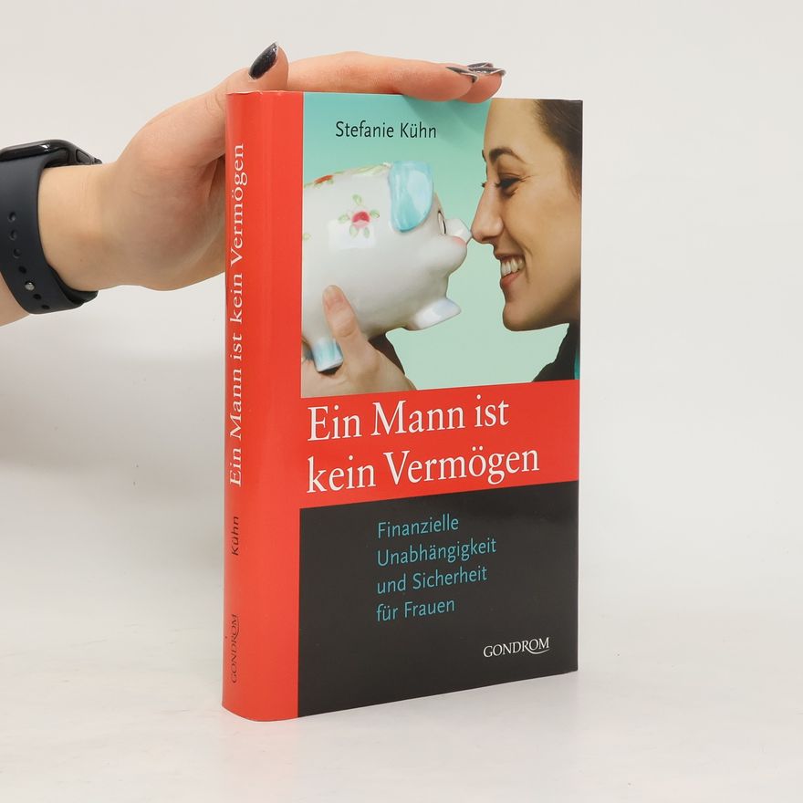 Stefanie Kühn Ein Mann ist kein Vermögen