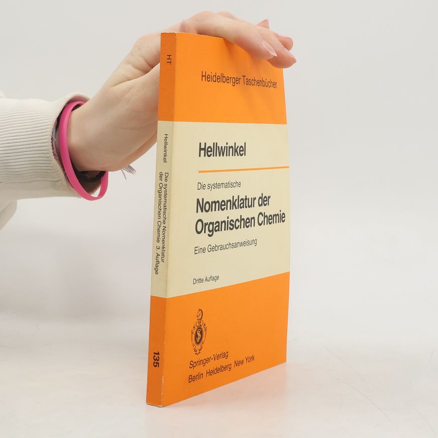 Dieter Hellwinkel Heidelberger Taschenbücher - 135: Die systematische Nomenklatur der organischen Chemie
