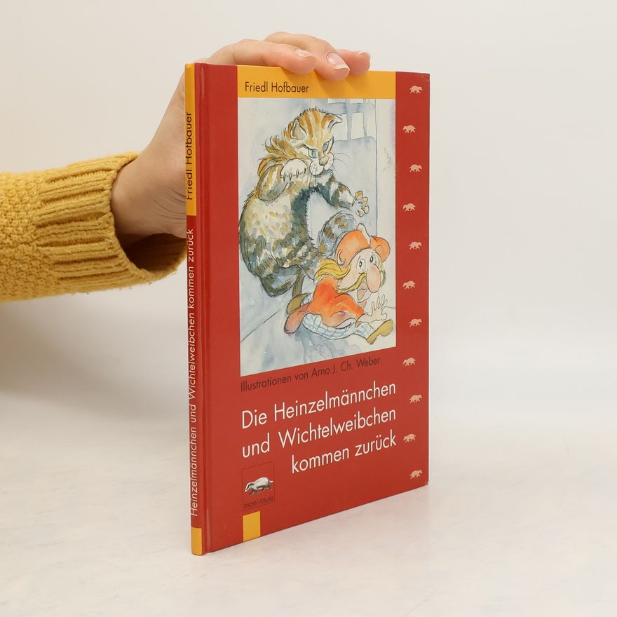 Arno J. Ch. Weber Die Heinzelmännchen und Wichtelweibchen kommen zurück