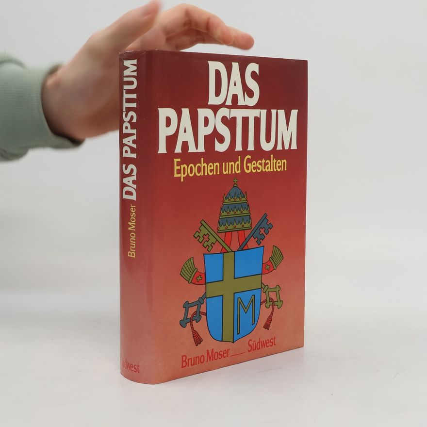 Bruno Moser Das Papsttum