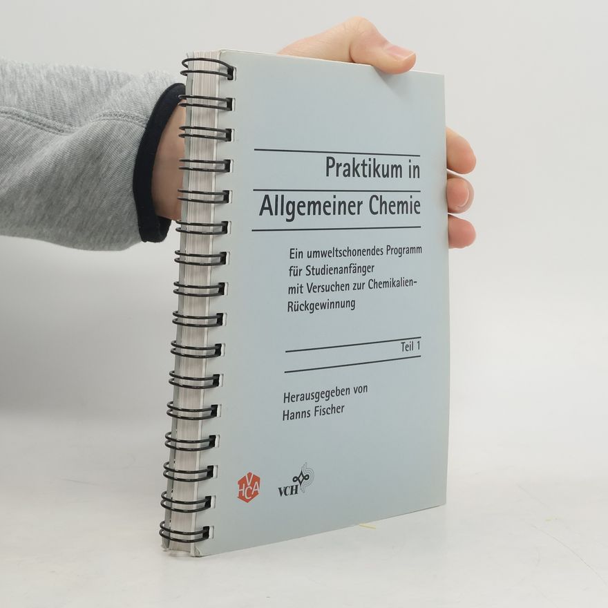 Hanns Fischer Praktikum in allgemeiner Chemie 1