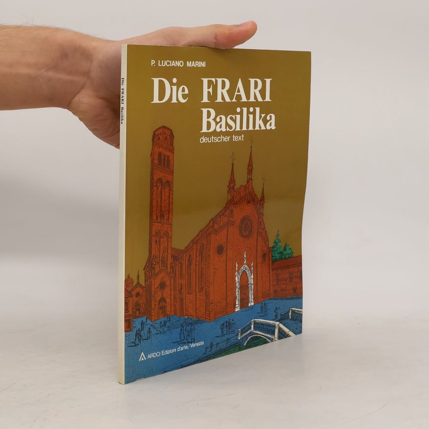 Luciano Marini Die Frari Basilika