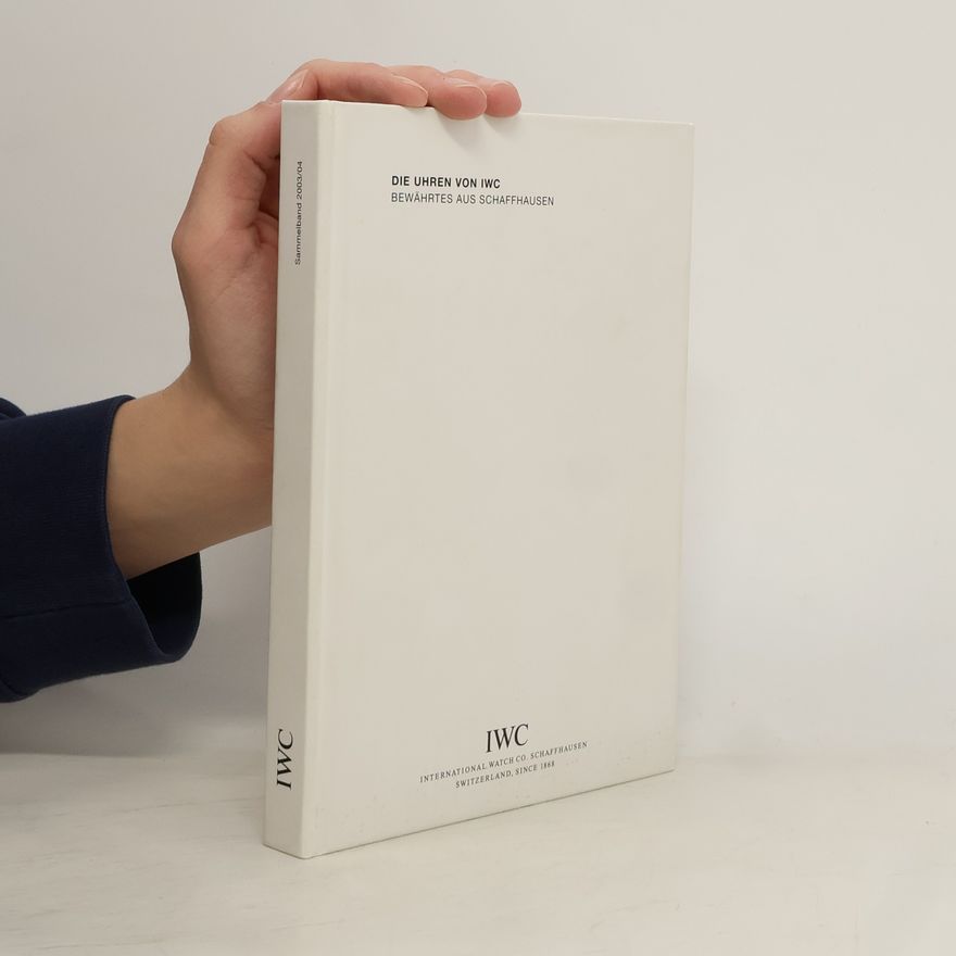 Autorenkollektiv Die Uhren von IWC: Bewahrtes aus Schaffhausen