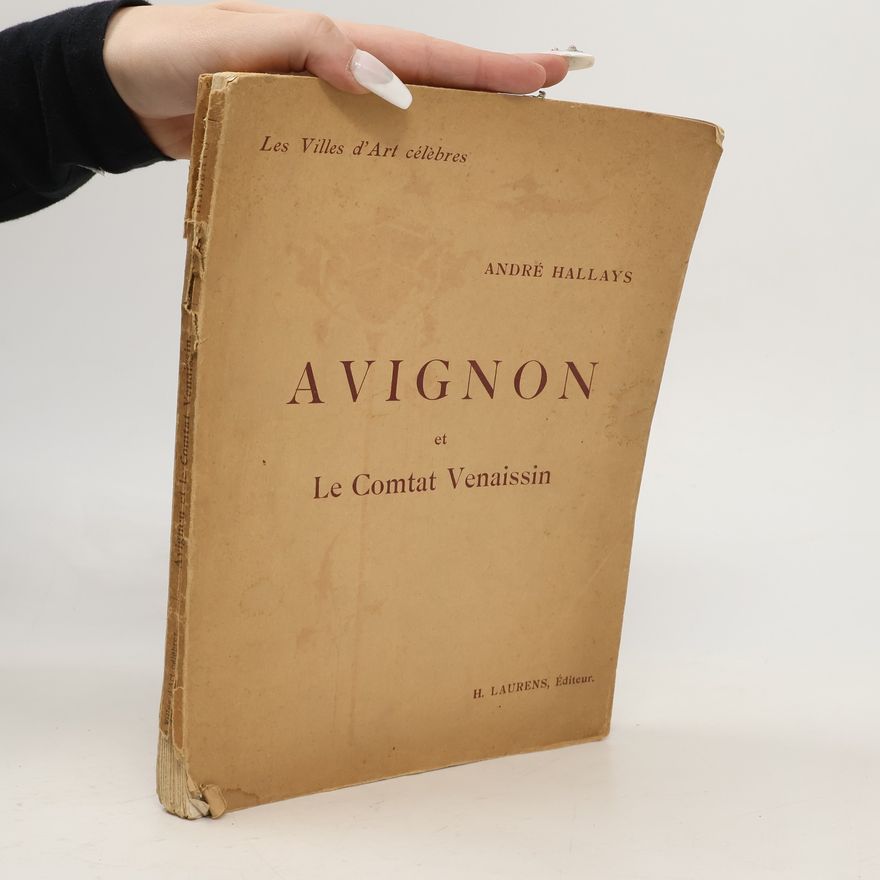 André Hallays Avignon et Le Comtat Venaissin