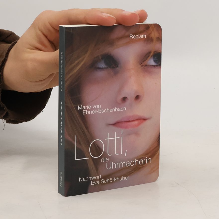 Marie von Ebner-Eschenbach Lotti, die Uhrmacherin