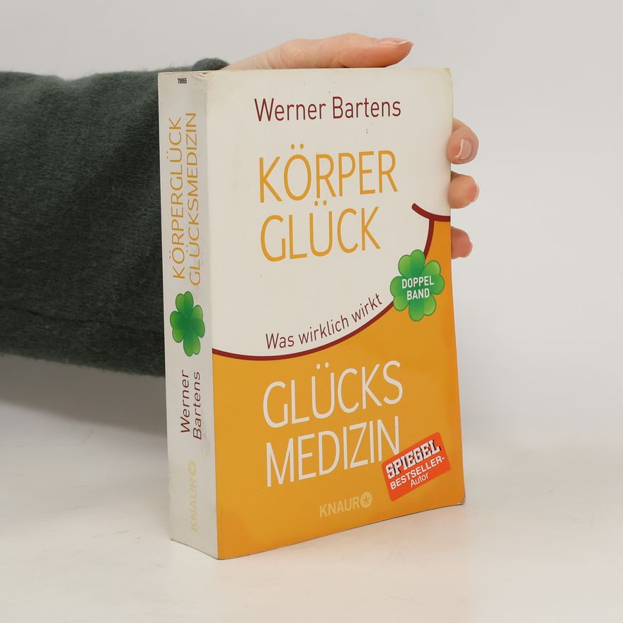 Werner Bartens Körperglück. & Glücksmedizin