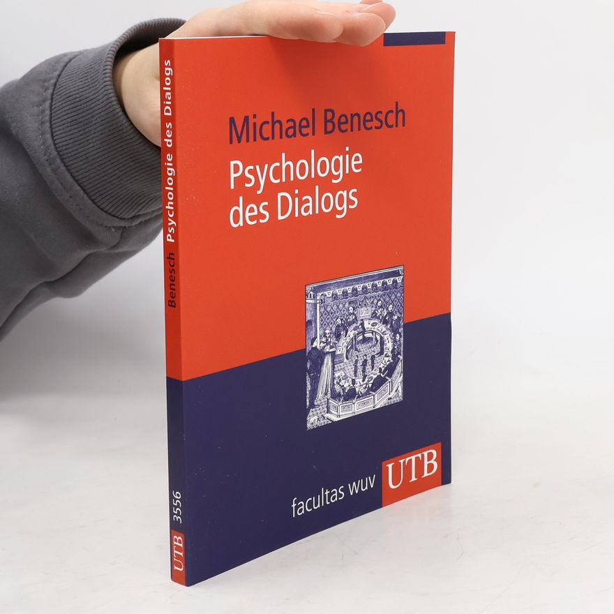 Michael Benesch UTB - 3556: Psychologie des Dialogs