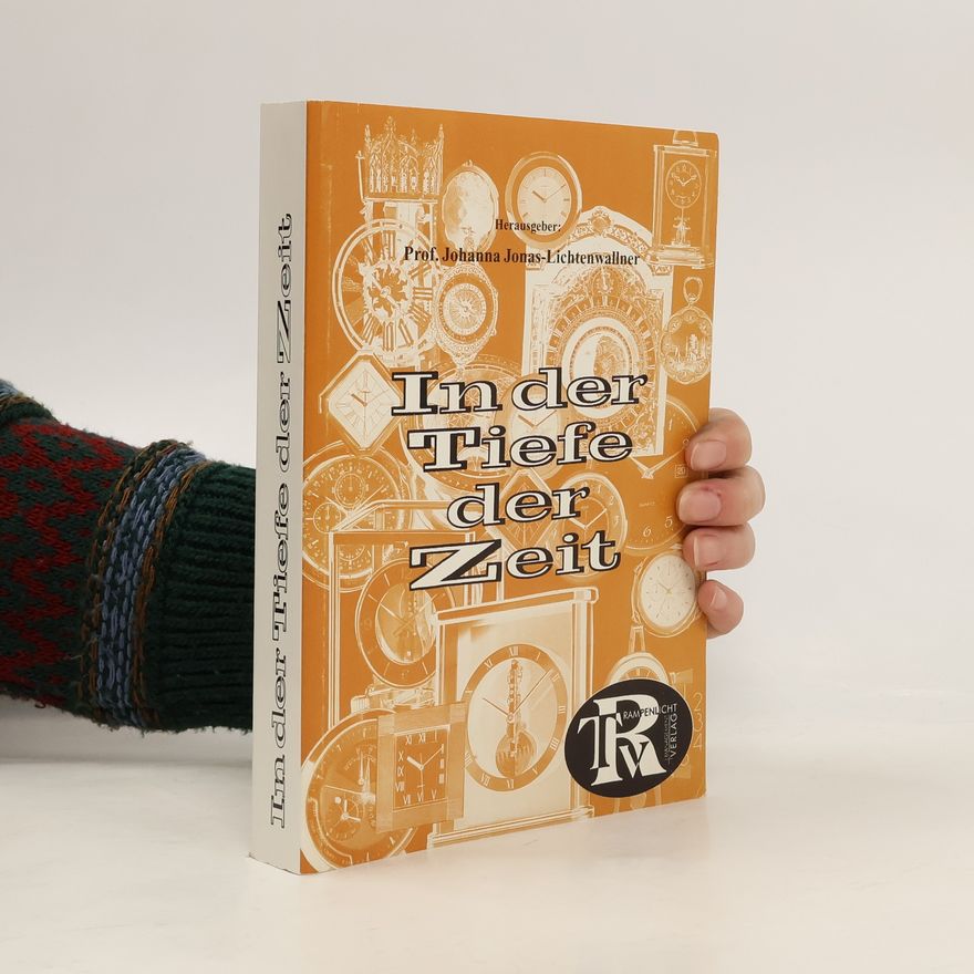 Johanna Jonas-Lichtenwallner In der Tiefe der Zeit