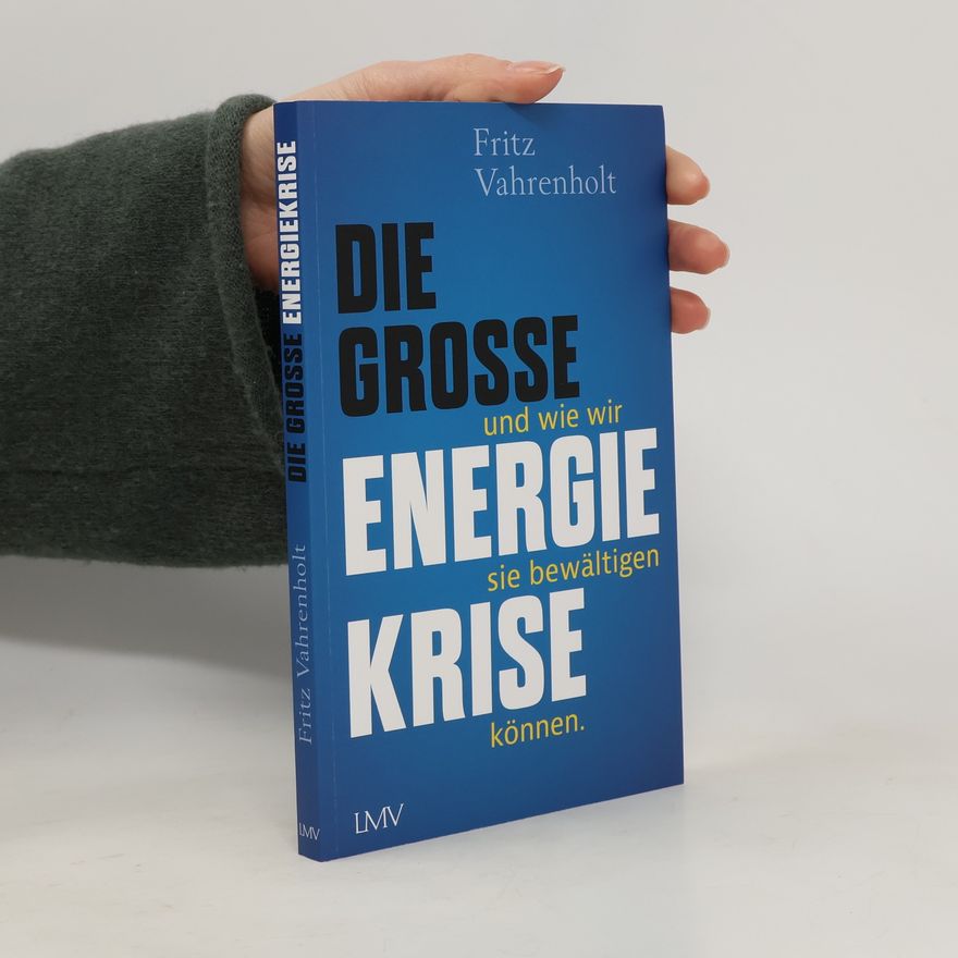 Fritz Vahrenholt Die große Energiekrise